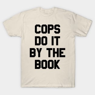 Halloween 4 Return of Michael Myers - COPS DO IT BY THE BOOK T-Shirt